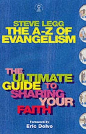 A-Z Of Evangelism by Steve Legg