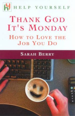 Help Yourself: Thank God It's Monday by Sarah Berry