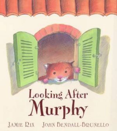 Looking After Murphy by Jamie Rix & John Bendall-Brunello