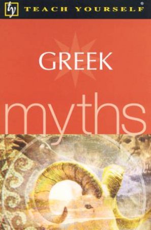 Teach Yourself: Greek Myths by Steve Eddy & Claire Hamilton