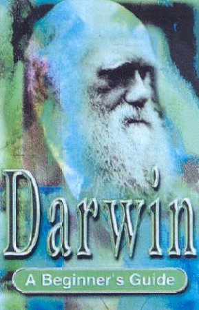 A Beginner's Guide: Darwin by Gill Hands