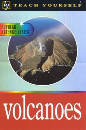 Teach Yourself Volcanoes by David A Rothery