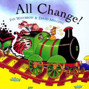 All Change! by Ian Whybrow & David Melling