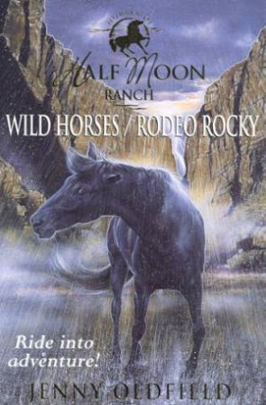 Horses Of Half Moon Ranch: Books 01 & 02 by Jenny Oldfield