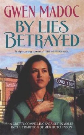 By Lies Betrayed by Gwen Madoc