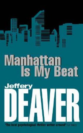 Manhattan Is My Beat by Jeffery Deaver