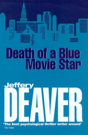 Death Of A Blue Movie Star by Jeffery Deaver