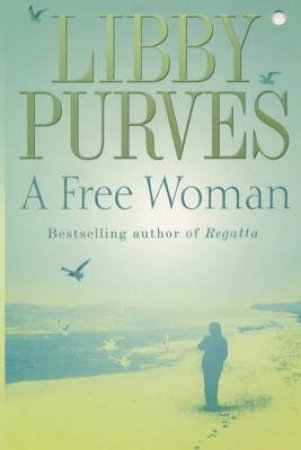 A Free Woman by Libby Purves