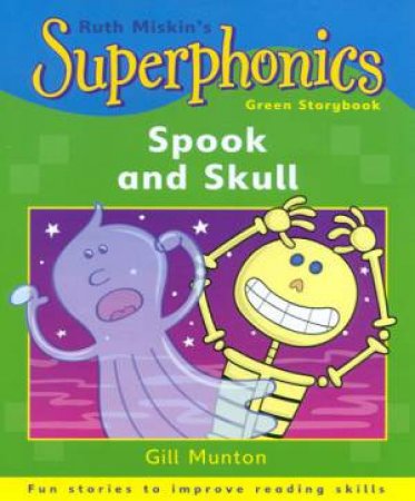 Superphonics Green Storybook: Spook And Skull by Gill Munton