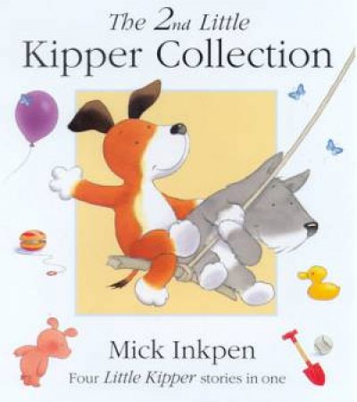 The 2nd Little Kipper Collection by Mick Inkpen