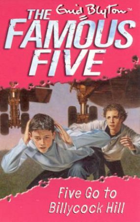 Five Go To Billycock Hill - Revised Edition by Enid Blyton