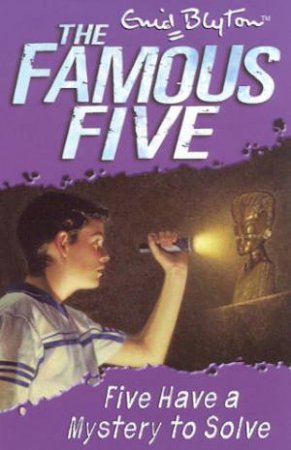 Five Have A Mystery To Solve - Revised Edition by Enid Blyton