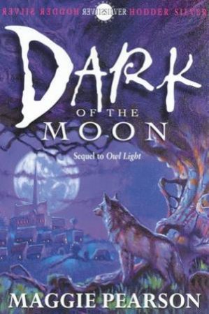 Hodder Silver: The Dark Of The Moon by Maggie Pearson