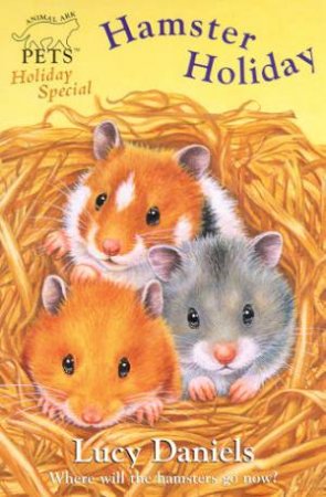 Animal Ark Pets Holiday Special: Hamster Holiday by Lucy Daniels