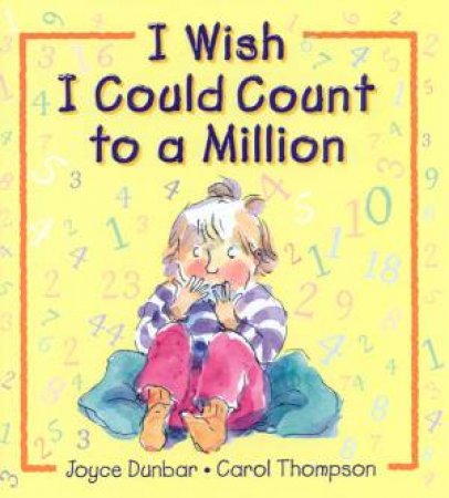 I Wish I Could Count To A Million by Joyce Dunbar