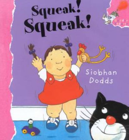 Hodder Toddler: Squeak! Squeak! by Siobhan Dodds