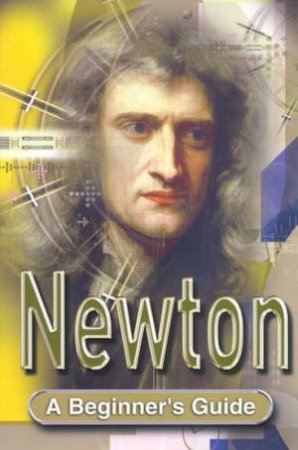 A Beginner's Guide: Newton by Jane Jakeman