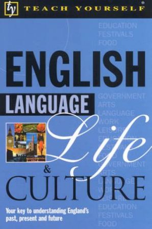 Teach Yourself English Language, Life & Culture by Anne Fraenkel & Richard Haill & Seamus O'Riordan