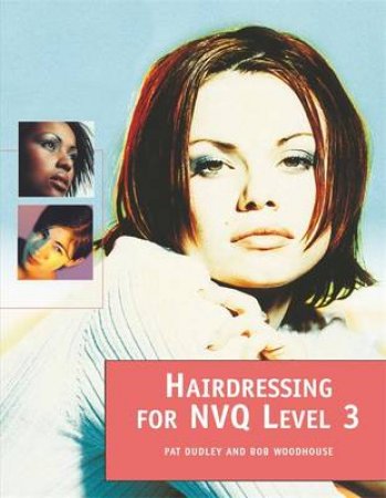 Hairdressing Skills For NVQ Level 3 by Bob Woodhouse