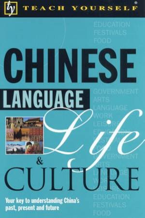 Teach Yourself Chinese Language, Life & Culture by Kenneth Wilkinson