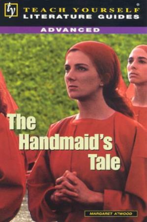 Teach Yourself Literature Guide Advanced: The Handmaid's Tale by Pat Levy