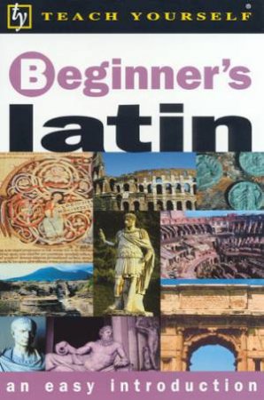 Teach Yourself Beginner's Latin by George Sharpley