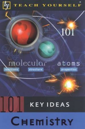 Teach Yourself 101 Key Ideas: Chemistry by Andrew Scott