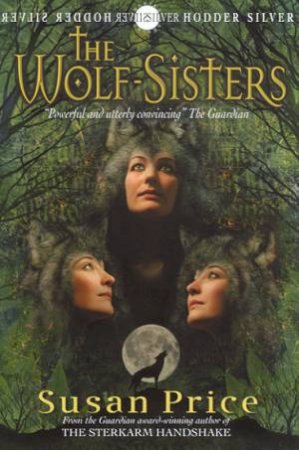 Hodder Silver: The Wolf-Sisters by Susan Price