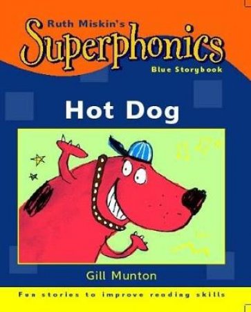 Superphonics Blue: Hot Dog! by Gill Munton