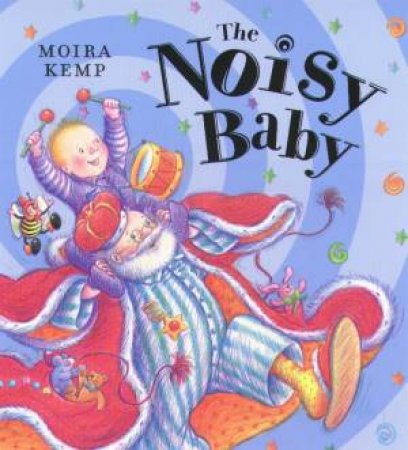 The Noisy Baby by Moira Kemp