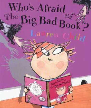 Who's Afraid Of The Big Bad Book? by Lauren Child