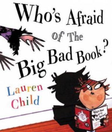 Who's Afraid Of The Big Bad Book? by Lauren Child