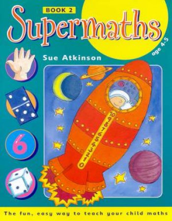 Supermaths 2 - Ages 4 - 5 by Sue Atkinson