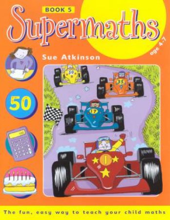 Supermaths 5 - Ages 4 - 7 by Sue Atkinson