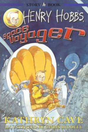 Hodder Story Book: Henry Hobbs, Space Voyager by Kathryn Cave