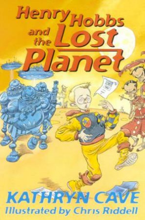 Hodder Story Book: Henry Hobbs And The Lost Planet by Kathryn Cave