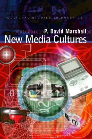 New Media Cultures by P David Marshall