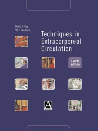 Techniques In Extracorporeal Circulation by Philip Kay