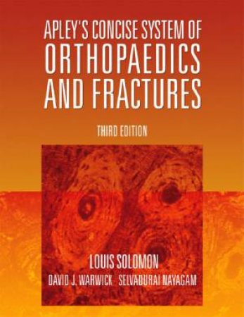 Apley's Concise System Of Orthopaedics And Fractures - 3 Ed by Various