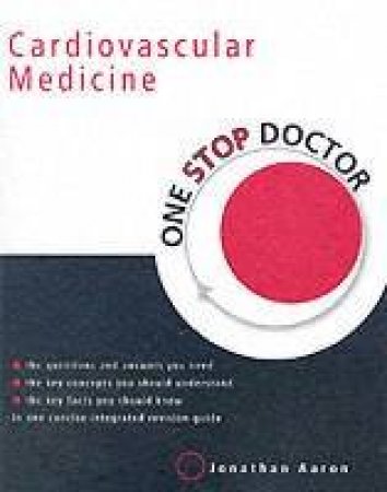 One Stop Doc: Revision In Cardiovascular Medicine by Jonathan Aron