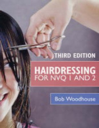 Hairdressing For NVQ 1 & 2 by Bob Woodhouse