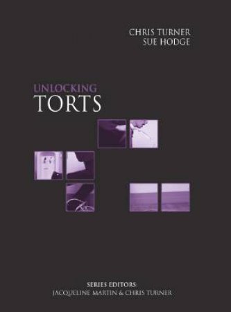 Unlocking Torts by Chris Turner & Sue Hodge