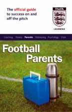 The Official Guide To Success On And Off The Pitch Football Parents