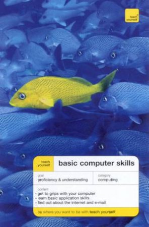 Teach Yourself: Basic Computer Skills by Moira Stephen