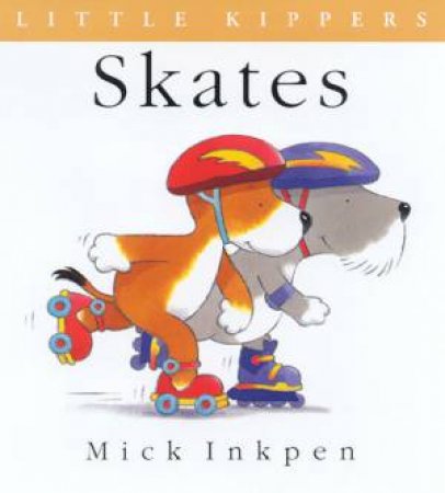 Little Kipper: Skates by Mick Inkpen