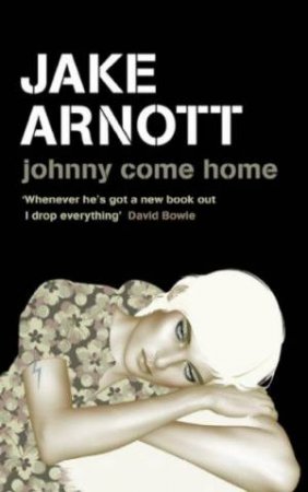 Johnny Come Home by Jake Arnott