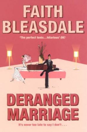 Deranged Marriage by Faith Bleasdale