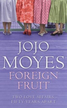 Foreign Fruit by Jojo Moyes