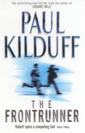 The Frontrunner by Paul Kilduff