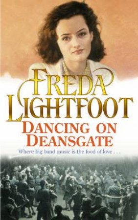 Dancing On Deansgate by Freda Lightfoot